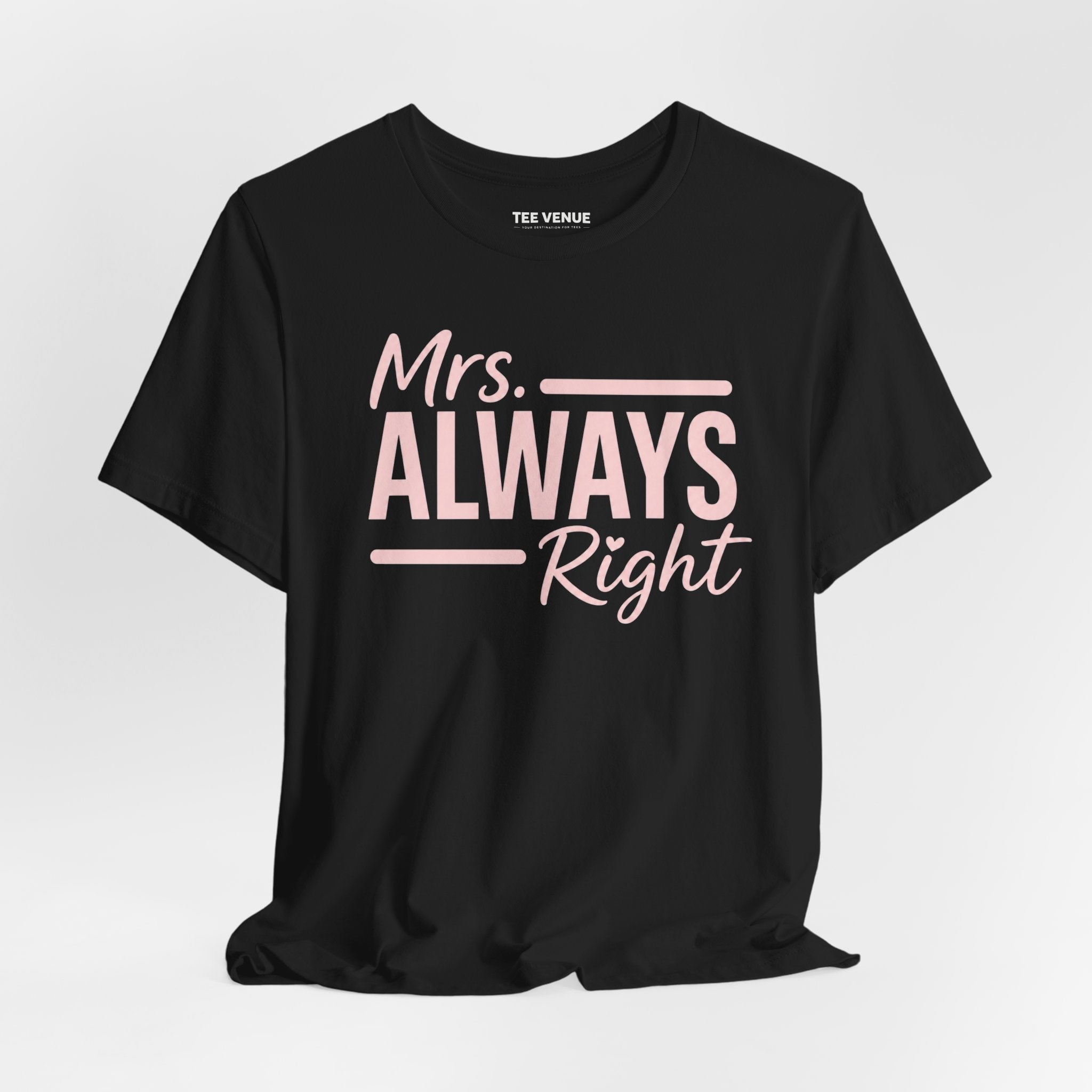 Mrs. Always Right Tee