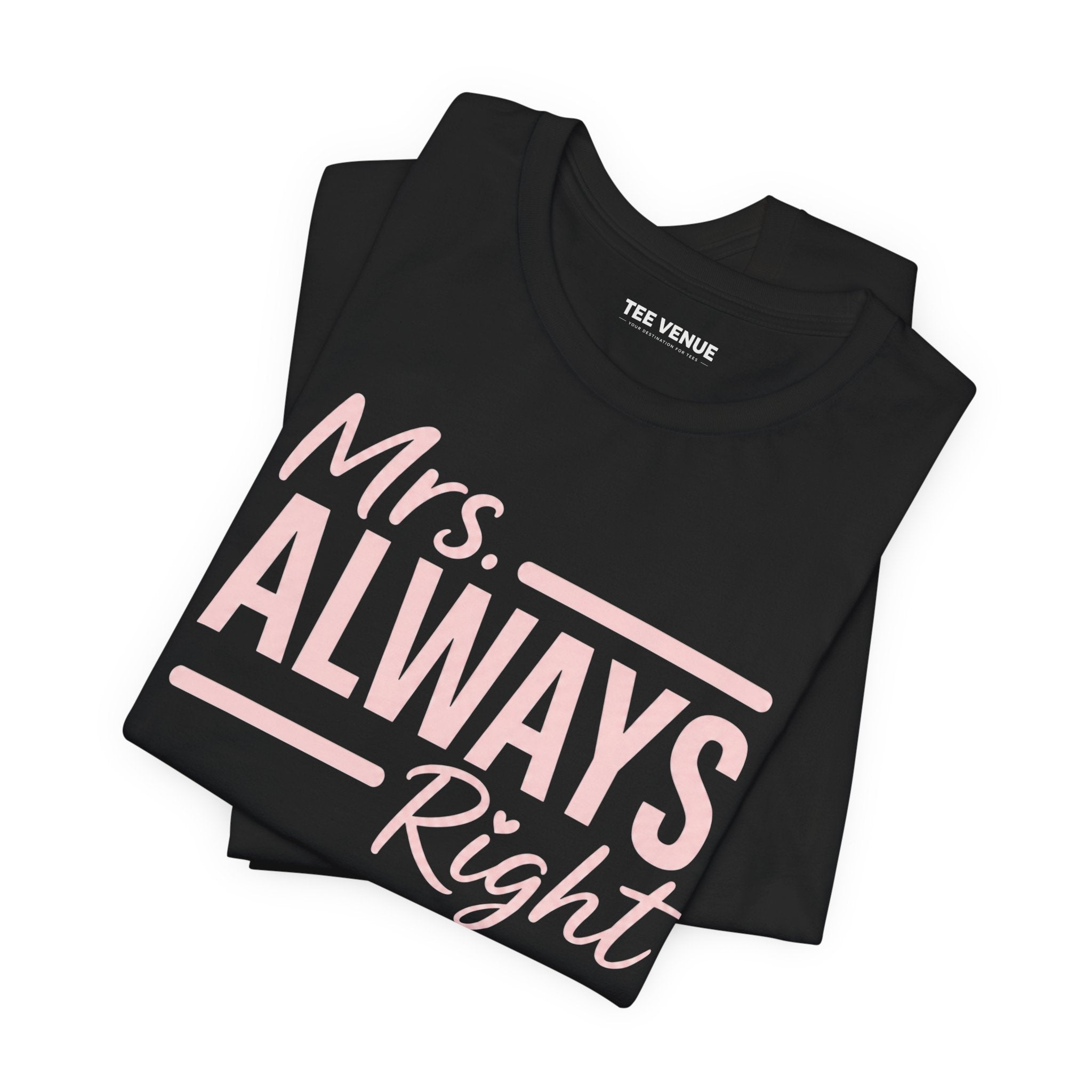 Mrs. Always Right Tee
