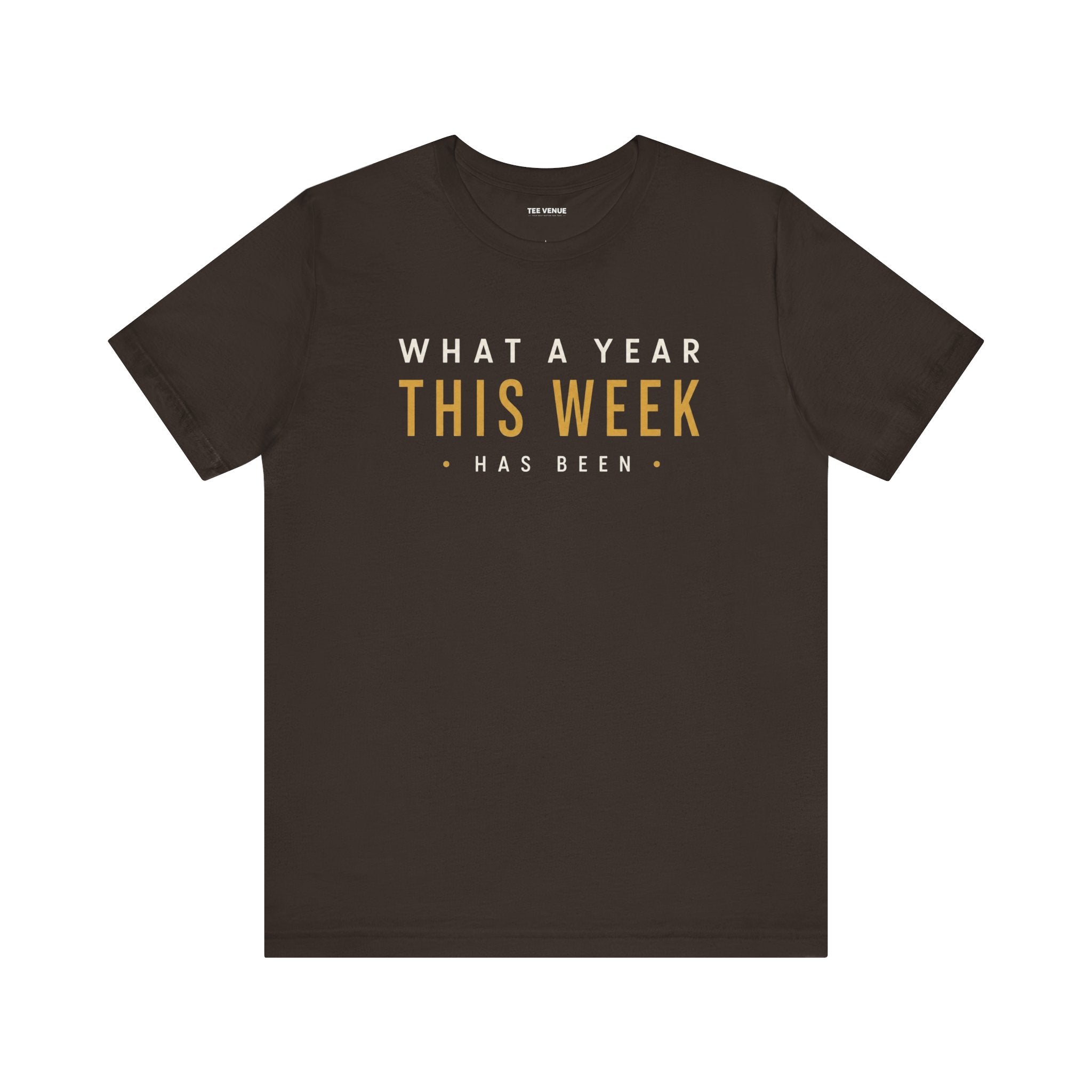 “What a Year This Week Has Been” Tee