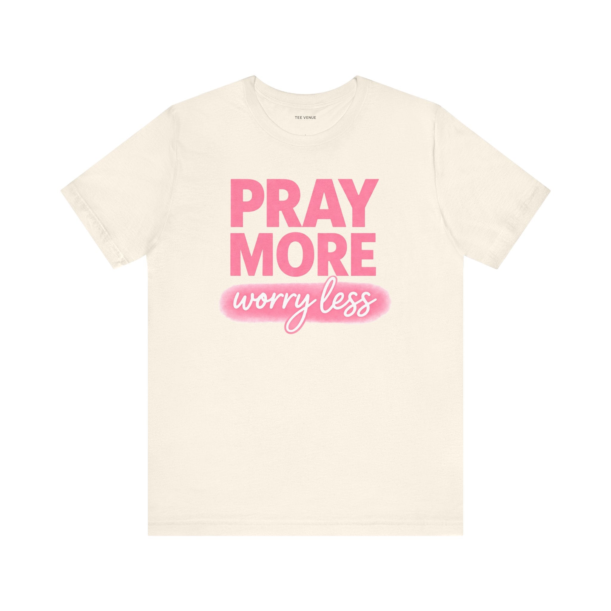 Pray More Worry Less Tee