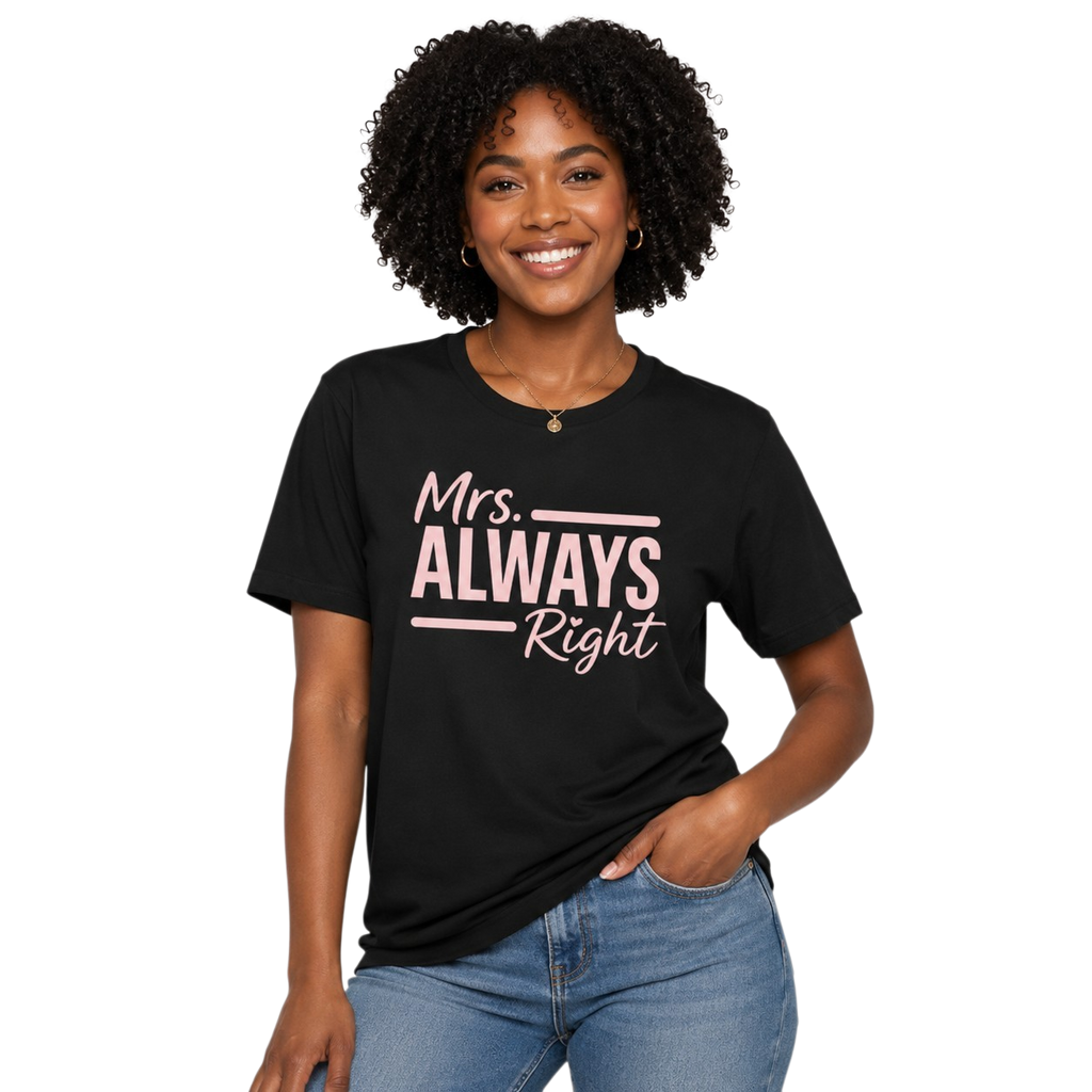 Mrs. Always Right Tee