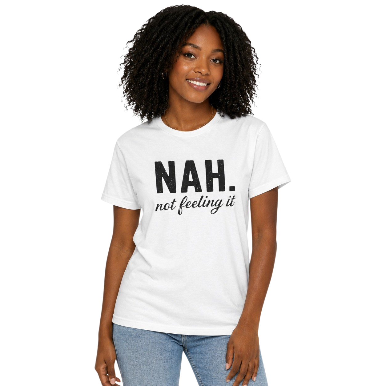Nah, Not Feeling It Women's Tee