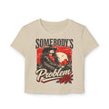 Somebody's Problem Crop Tee