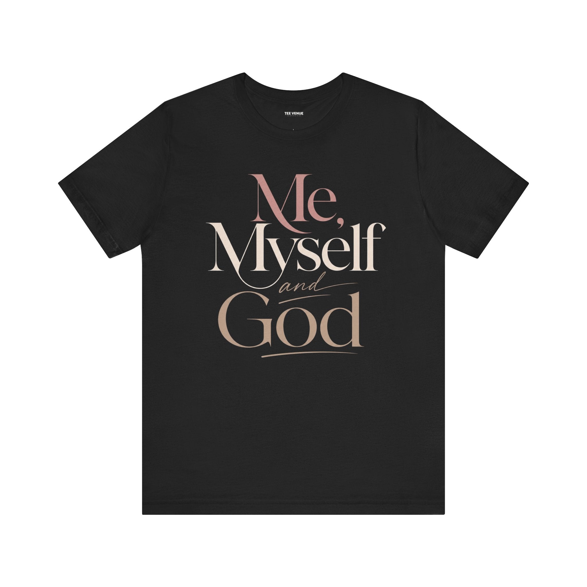 Me, Myself and God Tee